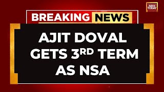 Ajit Doval Gets Third Term As National Security Advisor  India Today [upl. by Nuahs]