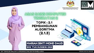 ASK TINGKATAN 2  21 PEMBANGUNAN ALGORITMA  SUBTOPIK 213 [upl. by Aicsila740]