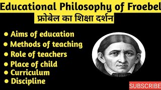 Froebels Educational Philosophy  फ्रोबेल का शिक्षा दर्शन [upl. by Eryt]