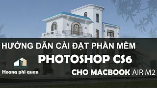 Hướng dẫn cài đặt phần mềm Photoshop cho macbook air M2 [upl. by Carmel]