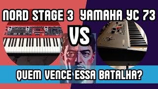 NORD STAGE 3 VS YAMAHA YC 73  QUEM VENCE [upl. by Lune]