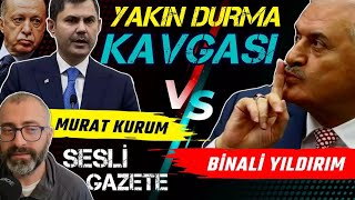 Murat Kurum ve Binali Yıldırım arasında yakın durma kavgası [upl. by Sethi649]