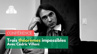 « Trois Théorèmes impossibles » par Cédric Villani  ENSPSL [upl. by Suedaht]