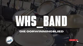 WHS Band  Die Oorwinningslied [upl. by Tnahsin]