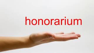 How to Pronounce honorarium  American English [upl. by Sisile]