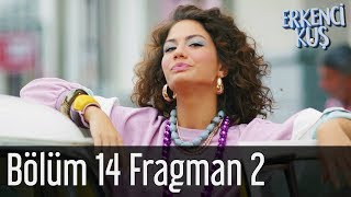 Erkenci Kuş 14 Bölüm 2 Fragman [upl. by Litch465]