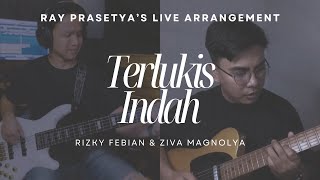 Terlukis Indah  Rizky Febian ft Ziva Magnolya Live Arrangement by Ray Prasetya [upl. by Coco]