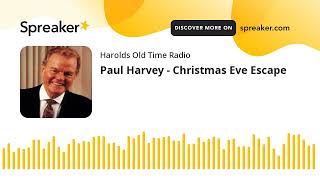 Paul Harvey  Christmas Eve Escape [upl. by Lenrad]