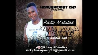 NAPOLA NAWE  RICKY MELODIES  BANGO ADDICTS [upl. by Erle]