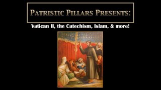 Vatican II the Catechism Islam amp more part 1 of 2 [upl. by Ivek]