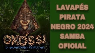 Lavapés Pirata Negro 2024 SAMBA OFICIAL [upl. by Odnanref]