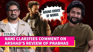 Nani Clarifies Misunderstood Comments on Arshad WarsiPrabhas Feud  Kalki 2898AD  EXCLUSIVE [upl. by Babcock]