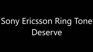 Sony Ericsson ringtone  Deserve [upl. by Hacceber]