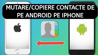 Copiere contacteagenda de pe Android pe iPhone [upl. by Ogren]