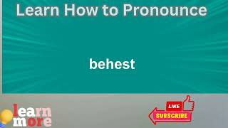 How to Pronounce behest [upl. by Vladimir]