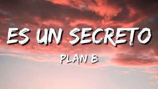 Plan B  Es un secreto Lyrics [upl. by Adnar942]