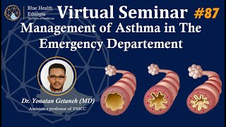 Management of Asthma in The Emergency Department  By Dr Yonatan Getaneh  Blue Health Ethiopia [upl. by Ahsoet]