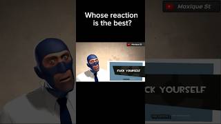 Team Fortress 2  Whose reaction is the best [upl. by Demahom483]