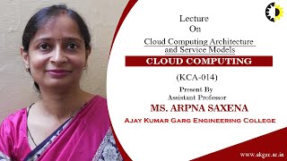 Cloud Computing Architecture and Service Models Cloud Computing Lecture 02 By Ms Arpna Saxena [upl. by Latoniah245]