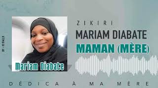 Zikiri Mariam Diabate  Dédicace à ma mère [upl. by Filahk432]