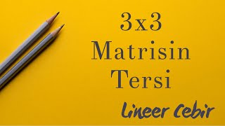 Lineer Cebir ❖ Ters Matris 3x3 Matrisin Tersi ❖ Inverse of 3x3 Matrices [upl. by Natanoy]