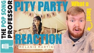 Melanie Martinez  Pity Party  Reaction amp Explanation [upl. by Yorick740]