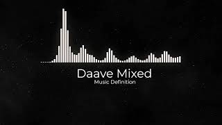 Daave Mixed  Music Definition music musicproduction [upl. by Feinberg626]