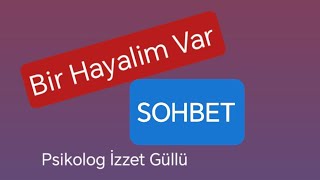 Sohbet  Bir Hayalim Var [upl. by Adnilemreh]