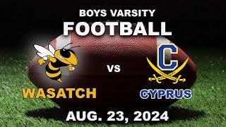 Varsity Boys Football Wasatch vs Cyprus Aug 23 2024 [upl. by Clotilda]