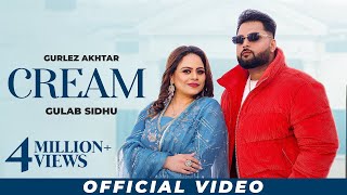 Cream  Gurlez Akhtar amp Gulab Sidhu HD Video  New Punjabi Songs 2024  Latest Punjabi Songs 2024 [upl. by Pish]