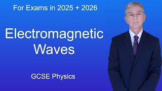 GCSE Physics Revision quotElectromagnetic Wavesquot [upl. by Bisset]