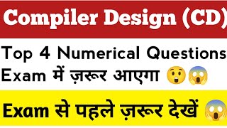 Top 4 Numerical Questions For Compiler Design  Compiler Design VVI जल्दी देखें 😱😲  RGPV [upl. by Nareht173]