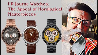 FP Journe Watches The Appeal of Horological Masterpieces [upl. by Neu]