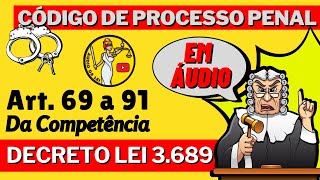 Processo Penal EM ÁUDIO  Decreto 3689  Art 69 à 91 Da Competência [upl. by Sherer333]