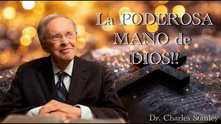 Dr Charles Stanley  LA PODEROSA MANO DE DIOS ESPAÑOL [upl. by Balough]