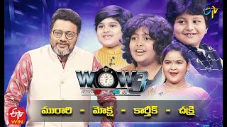 Wow 3  Murari Moksha Karthik Chakri  4th January 2022  Full Episode  ETV Telugu [upl. by Schlessel306]