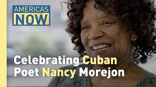 Celebrating Nancy Morejon Cubas Iconic Poet  Americas Now [upl. by Tam]