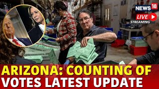 US Elections 2024 Latest News LIVE  Arizona Counting Of Votes Latest Update Trump Vs Harris N18G [upl. by Airottiv577]