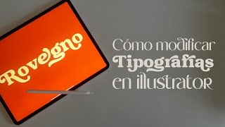 Cómo modificar tipografías en Illustrator [upl. by Drageruaeb]