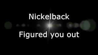 Nickelback  Figured you out Lyrics HD [upl. by Gaal485]