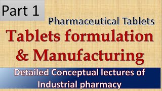 Tablets  Formulation of Tablets  Solid dosage form Part 1  Pharmaceutical tablets [upl. by Zoltai639]