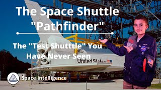 Pathfinder Shuttle The First amp Unknown Space Shuttle [upl. by Patrice]