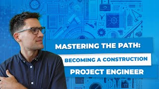 Everything You Need to Know About Becoming a Construction Project Engineer [upl. by Hairam642]