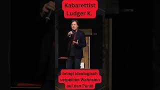 Kabarettist Ludger K bringt ideologisch verpeilten Wahnsinn auf den Punkt satire short [upl. by Backler209]