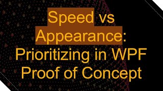 Speed vs Appearance Prioritizing in WPF Proof of Concept [upl. by Swain]