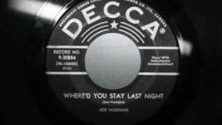 Joe Hudgins  Whered you stay last night [upl. by Naval811]