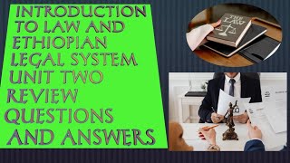 Introduction to law and Ethiopian legal system unit two review questions and answers EBCebc [upl. by Kursh583]