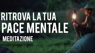 Ritrova la Tua Pace Mentale  Meditazione [upl. by Resee]