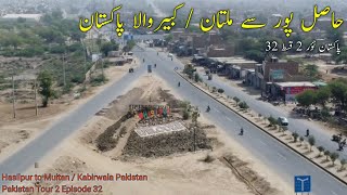 Hasilpur to Multan Kabirwala  Pakistan Tour 2  Episode 32  Connect with Zafar [upl. by Ayitahs143]