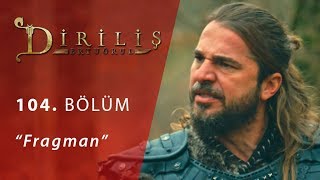 Diriliş Ertuğrul 104 Bölüm Fragmanı [upl. by Bouley]